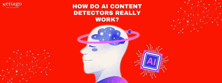 How Do AI Content Detectors Work